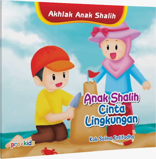 Seri Akhlak Anak Shalih : Anak Shalih Cinta lingkungan