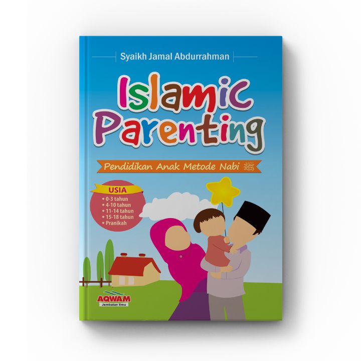 Islamic Parenting Pendidikan Anak Metode Nabi (Hard Cover)