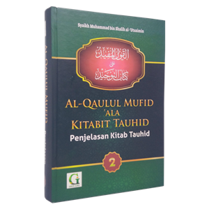 Al Qaulul Mufid ‘Ala Kitabit Tauhid Penjelasan Kitab Tauhid Jilid 2