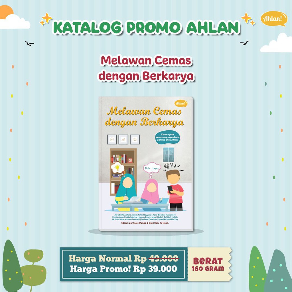 Melawan Cemas Dengan Berkarya, Ahlan