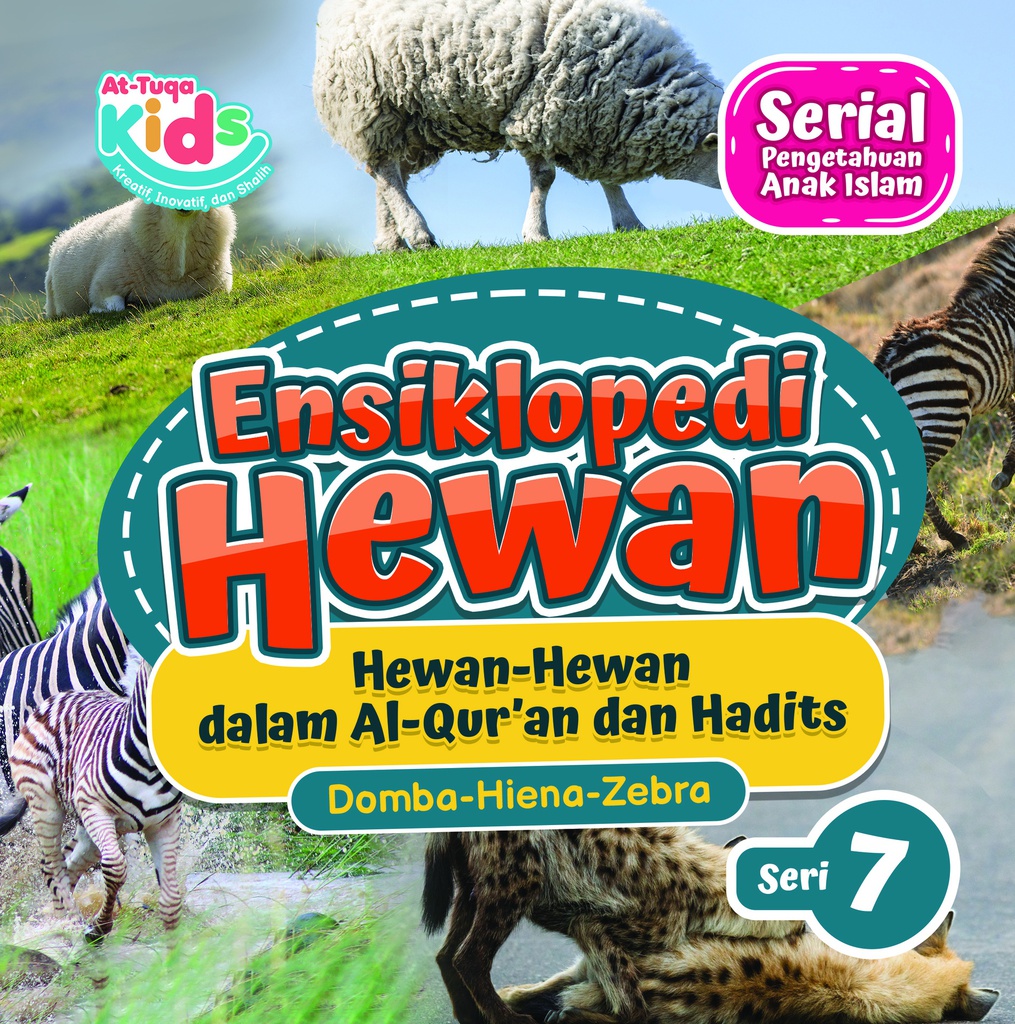 Ensiklopedi Hewan (Hewan-Hewan Dalam Alquran dan Hadits Seri 7)