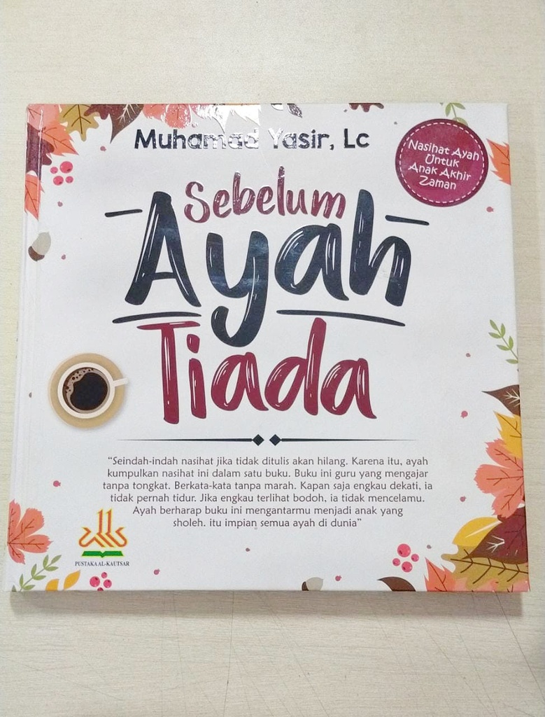 Sebelum Ayah Tiada, Pustaka Al-Kautsar