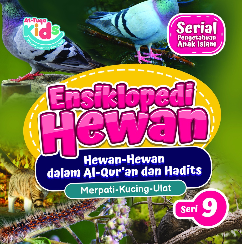 Ensiklopedi Hewan (Hewan-Hewan Dalam Alquran dan Hadits Seri 9)