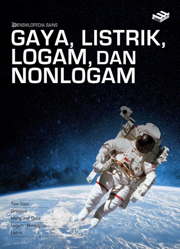 Ensiklopedia Sains: Gaya, Listrik, Logam &amp; Nonlogam