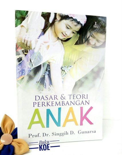 Dasar &amp; Teori Perkembangan Anak