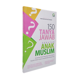 150 Tanya Jawab Seputar Anak Muslim (Promo Parenting)