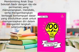 100 Ide Untuk Guru PAUD : Membimbing Anak Siap Sekolah