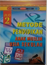Metode Pendidikan Anak Muslim Usia Sekolah Jilid 2 (Promo Parenting)