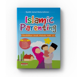 Islamic Parenting Pendidikan Anak Metode Nabi (Hard Cover)