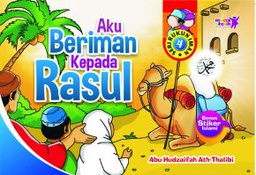 Seri Rukun Iman: Aku Beriman Kepada Rasul