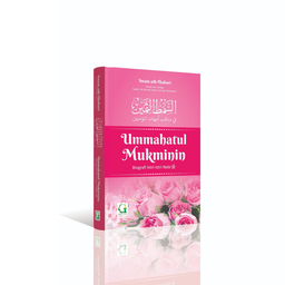 Ummahatul Mukminin Biografi Istri-Istri Nabi ﷺ