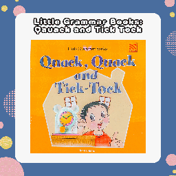 Little Grammar Books Quack, Qauack and Tick Tock (June Chiang)