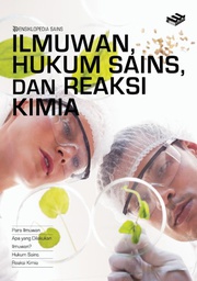 Ensiklopedia Sains: Ilmuwan, Hukum Sains &amp; Reaksi Kimia