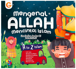 Mengenal Allah, Mencintai Islam (A to Z islam)