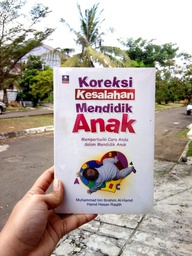 Koreksi Kesalahan Mendidik Anak (Promo Parenting)