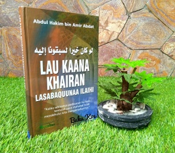 Lau Kaana Khairan Lasabaquunaa Ilaihi