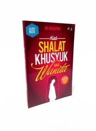 Kiat Shalat Khusyuk Bagi Wanita